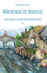 Abbildung von: Märchenhafter Bodensee - Sagen, Märchen und mehr vom Schwäbischen Meer - Papierfresserchens MTM-Verlag + CAT creativ