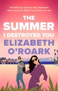 Cover: The Summer I Destroyed You - Piatkus Books