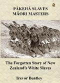 Cover: Pakeha Slaves, Maori Masters - Kereru Books