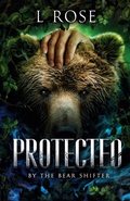 Cover: Protected by the Bear Shifter - Lila Rose