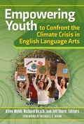 Cover: Empowering Youth to Confront the Climate Crisis in English Language Arts - Teachers' College Press