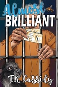 Cover: Almost Brilliant - Tanya K. Cassidy