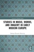 Cover: Studies in Music, Words, and Imagery in Early Modern Europe - Routledge