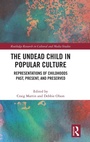 Cover: The Undead Child in Popular Culture - Routledge