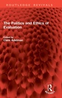 Cover: The Politics and Ethics of Evaluation - Routledge
