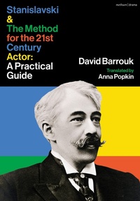 Abbildung von: Stanislavski and The Method for the 21st Century Actor - Methuen Drama