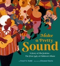 Cover: Make a Pretty Sound - Chronicle Books