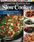 Cover: Around the World in Your Slow Cooker - Fox Chapel Publishing