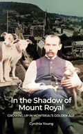 Cover: In the Shadow of Mount Royal: Growing Up in Montreal's Golden Age - Cynthia Young