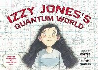 Enlarge image Cover: Izzy Jones's Quantum World - Artful Fox Creatives