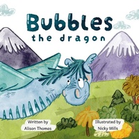 Enlarge image Cover: Bubbles The Dragon - Troubador Publishing