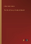Cover: The Life of George Frederick Handel - Outlook Verlag