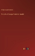 Cover: The Life of George Frederick Handel - Outlook Verlag