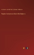 Cover: Popular Lectures on Scientific Subjects - Outlook Verlag