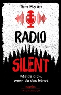 Cover: Radio Silent - Melde dich, wenn du das h&ouml;rst - Magellan Verlag