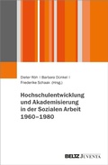 Cover: Hochschulentwicklung und Akademisierung in der Sozialen Arbeit 1960-1980 - Beltz eBook