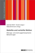 Cover: Geteilte und verteilte Welten - Juventa Verlag ein Imprint der Beltz Verlagsgruppe GmbH & Co. KG