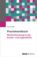 Abbildung von: Praxishandbuch Medienberatung in der Kinder- und Jugendhilfe - Juventa Verlag ein Imprint der Beltz Verlagsgruppe GmbH & Co. KG