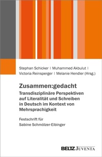 Abbildung von: Zusammen:gedacht. Transdisziplinäre Perspektiven auf Literalität und Schreiben in Deutsch im Kontext von Mehrsprachigkeit. Festschrift für Sabine Schmölzer-Eibinger - Beltz Juventa