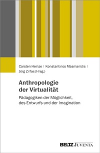 Abbildung von: Anthropologien der Virtualität - Julius Beltz