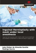 Cover: Inguinal Hernioplasty with mesh under local anesthesia - Our Knowledge Publishing
