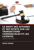 Cover: Le Droit Des Affaires Et Ses Effets Sur Les Transactions Commerciales Et Les Licences - Editions Notre Savoir