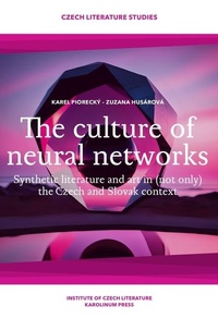 Enlarge image Cover: The Culture of Neural Networks - Karolinum,Nakladatelstvi Univerzity Karlovy,Czech Republic