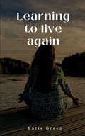 Cover: Learning to live again - Libresco Feeds Private Limited
