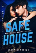 Cover: Safe House (North Security And Investigations, #1) - Clara Kendrick