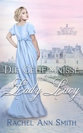 Cover: Die Geheimnisse von Lady Lucy (Agents of the Home Office, #2) - Penford Publishing
