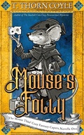 Cover: Mouse's Folly (The Mouse Thief Cozy Fantasy Caper Novellas, #1) - T. Thorn Coyle