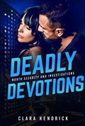 Cover: Deadly Devotions (North Security And Investigations, #5) - Clara Kendrick