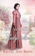 Cover: Die Visionen von Lady Mary (Agents of the Home Office, #4) - Penford Publishing