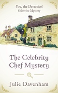 Cover: The Celebrity Chef Mystery (You, the Detective!, #3) - Mello Publishing