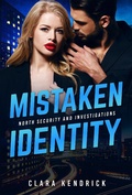 Cover: Mistaken Identity (North Security And Investigations, #2) - Clara Kendrick