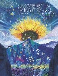 Enlarge image Cover: Sunflowers Rise in a Midnight Sky - Bookbaby