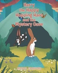 Cover: Harry the Happy Hopping Hare and the Mystery Cave - Page Publishing, Inc.