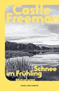 Abbildung von: Schnee im Frühling - Nagel & Kimche