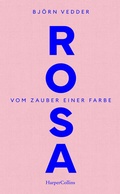 Cover: Rosa. Vom Zauber einer Farbe - HarperCollins Hardcover
