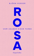 Cover: Rosa. Vom Zauber einer Farbe - HarperCollins eBook