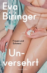 Abbildung von: Unversehrt. Frauen und Schmerz - HarperCollins eBook