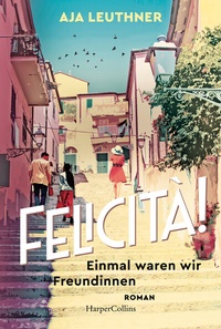 Abbildung von: Felicità! - HarperCollins Taschenbuch