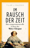 Cover: Im Rausch der Zeit. Das temperamentvolle Leben der Witwe Clicquot - HarperCollins Hardcover