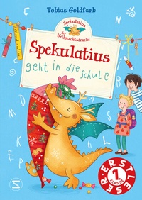 Abbildung von: Spekulatius, der Weihnachtsdrache. Spekulatius geht in die Schule - Schneiderbuch
