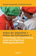 Cover: Kultur der Digitalit&auml;t = Kultur der Partizipation ?! - kopaed