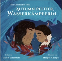 Abbildung von: Autumn Peltier, Wasserkämpferin - Gratitude Verlag