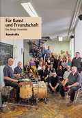 Cover: F&uuml;r Kunst und Freundschaft - Das Borgo Ensemble - Verlag f&uuml;r Moderne Kunst
