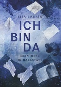 Cover: Ich bin da - Mein Herz in Hallstatt - Buchschmiede von Dataform Media GmbH