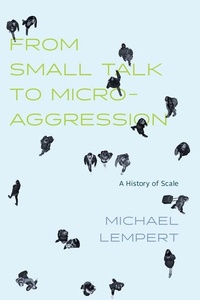 Enlarge image Cover: From Small Talk to Microaggression - University of Chicago Press