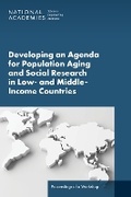 Cover: Developing an Agenda for Population Aging and Social Research in Low- and Middle-Income Countries (LMICs) - National Academies Press